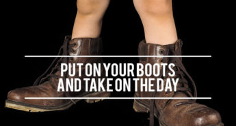 Put on Your Boots Quote