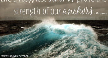 Quote about Storms and Anchors