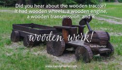 Farm Humor - Wooden Tractor