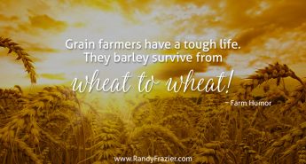 Farm Humor - Grain Farmers